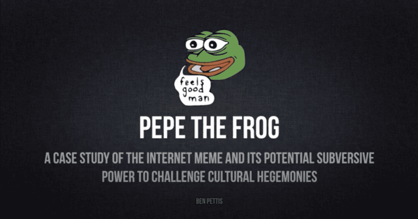 A black slide with a cartoon frog at the top-center. The frog has a speech bubble saying 'feels good man.' The title on the slide reads 'Pepe the Frog. A case study of the internt meme and its potential subversive power to challenge cultural hegemonies'