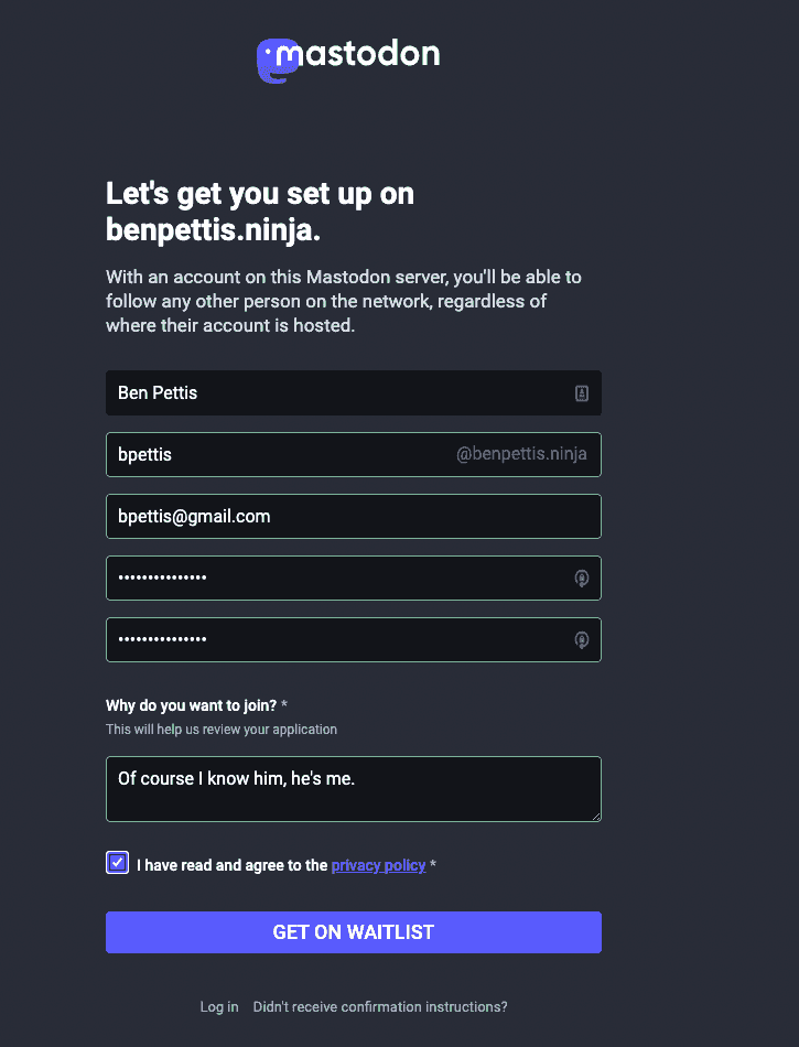 A screenshot of the Mastodon signup form. In the field for "Why do you want to join?" I have written the response "Of course I know him, he's me"